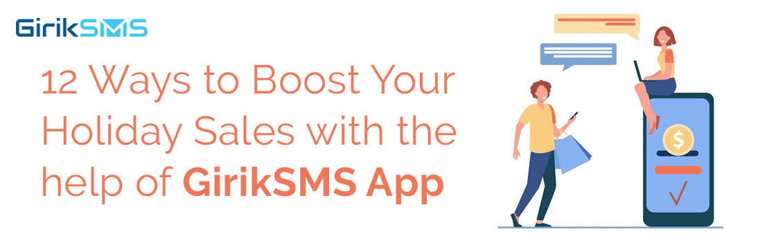 12 Ways to Boost Your Holiday Sales with the help of GirikSMS App