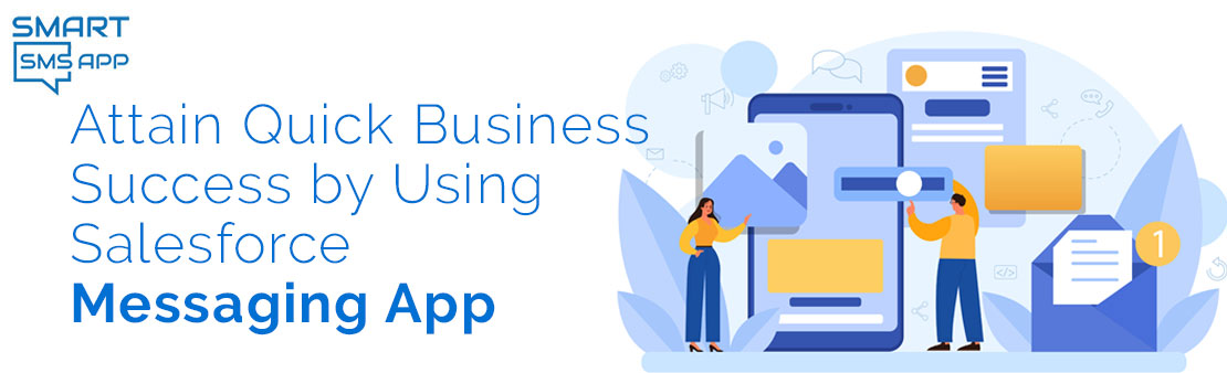 Attain Quick Business Success by Using Salesforce Messaging App