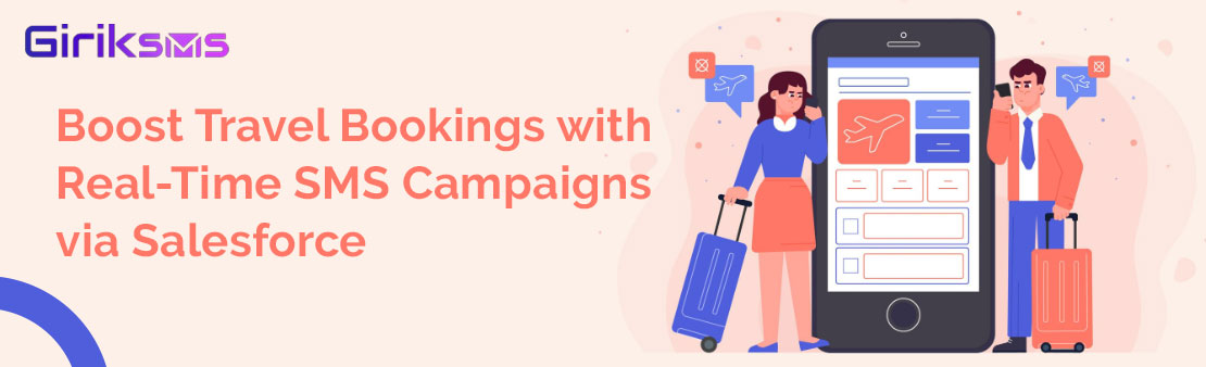 Boost Travel Bookings with Real-Time SMS Campaigns via Salesforce