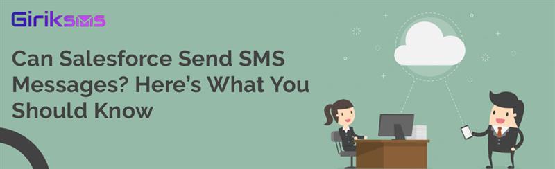 Can Salesforce Send SMS Messages? Here’s What You Should Know