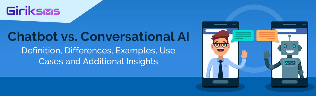 Chatbot vs. Conversational AI: Definition, Differences, Examples, Use Cases and Additional Insights