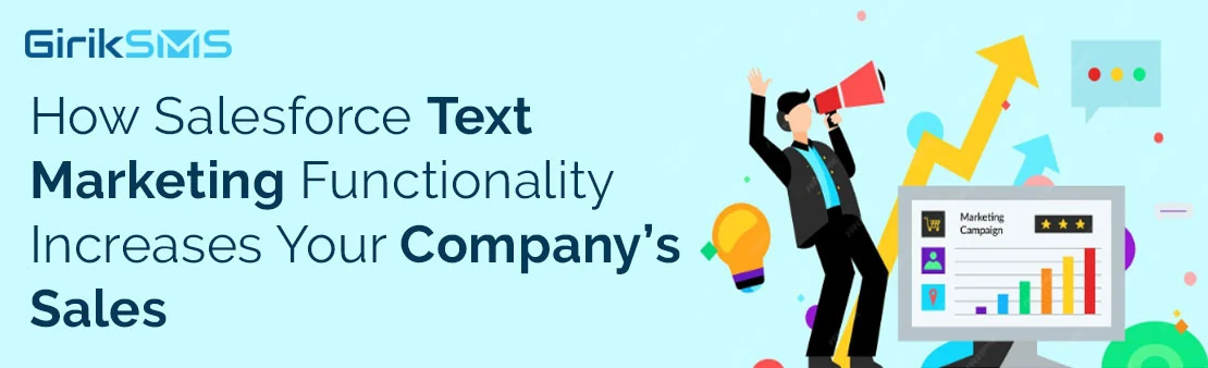 How Salesforce Text Marketing Functionality Increases Your Company’s Sales