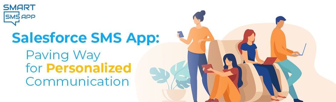 Salesforce SMS App: Paving Way for Personalized Communication