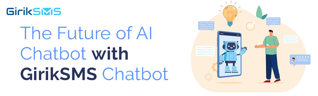 The Future of AI Chatbot with GirikSMS Chatbot