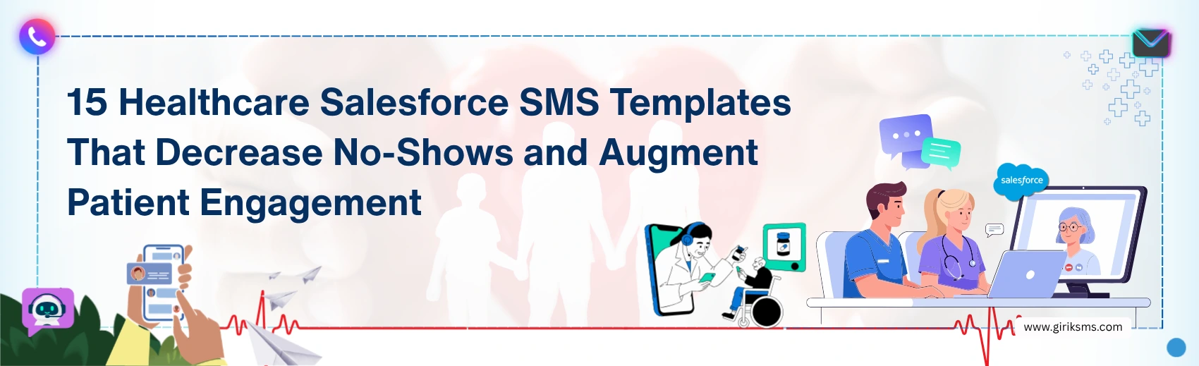 15 Healthcare Salesforce SMS Templates That Decrease No-Shows and Augment Patient Engagement  